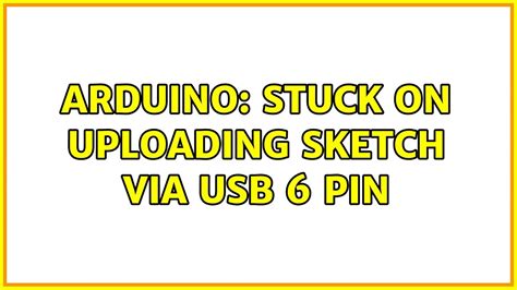 arduino stuck on uploading